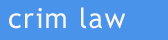 crim law